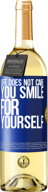 29,95 € Free Shipping | White Wine WHITE Edition Life does not care, you smile for yourself Blue Label. Customizable label Young wine Harvest 2024 Verdejo