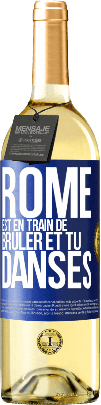 29,95 € | Vin blanc Édition WHITE Rome est en train de brûler et tu danses Étiquette Bleue. Étiquette personnalisable Vin jeune Récolte 2024 Verdejo