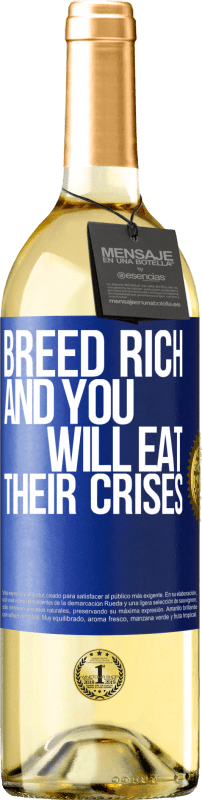 29,95 € | Белое вино Издание WHITE Порода богатая, и вы будете есть их кризисы Синяя метка. Настраиваемая этикетка Молодое вино Урожай 2023 Verdejo