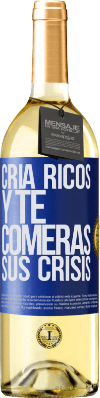 29,95 € Envío gratis | Vino Blanco Edición WHITE Cría ricos y te comerás sus crisis Etiqueta Azul. Etiqueta personalizable Vino joven Cosecha 2025 Verdejo