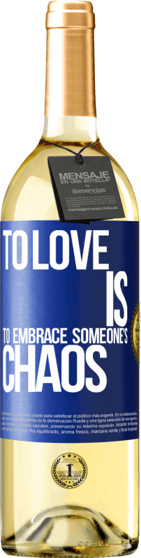 29,95 € Free Shipping | White Wine WHITE Edition To love is to embrace someone's chaos Blue Label. Customizable label Young wine Harvest 2024 Verdejo