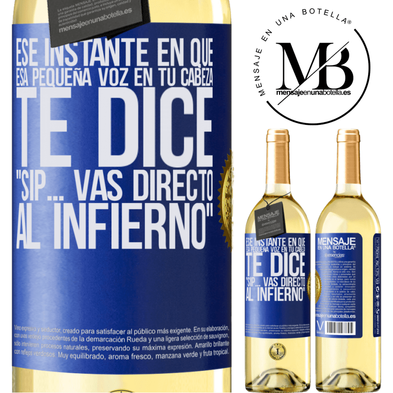 29,95 € Envoi gratuit | Vin blanc Édition WHITE Ce moment où cette petite voix dans ta tête te dit Ouais ... tu vas directement en enfer Étiquette Bleue. Étiquette personnalisable Vin jeune Récolte 2022 Verdejo