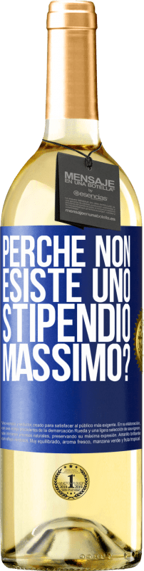 29,95 € Spedizione Gratuita | Vino bianco Edizione WHITE perché non esiste uno stipendio massimo? Etichetta Blu. Etichetta personalizzabile Vino giovane Raccogliere 2024 Verdejo