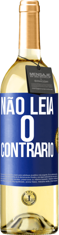 29,95 € | Vinho branco Edição WHITE Não leia o contrário Etiqueta Azul. Etiqueta personalizável Vinho jovem Colheita 2024 Verdejo