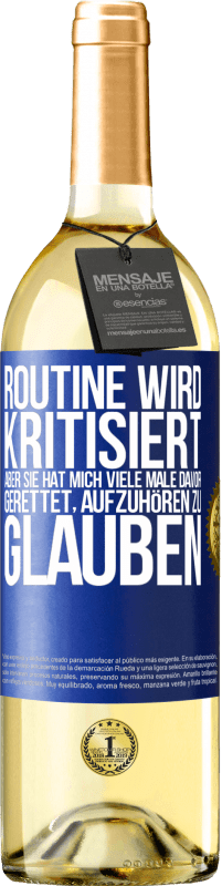 29,95 € | Weißwein WHITE Ausgabe Routine wird kritisiert, aber sie hat mich viele Male davor gerettet, aufzuhören zu glauben Blaue Markierung. Anpassbares Etikett Junger Wein Ernte 2023 Verdejo