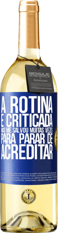 «A rotina é criticada, mas me salvou muitas vezes para parar de acreditar» Edição WHITE