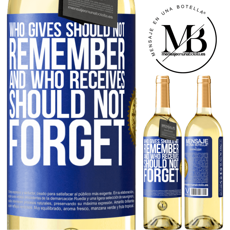 29,95 € Free Shipping | White Wine WHITE Edition Who gives should not remember, and who receives, should not forget Blue Label. Customizable label Young wine Harvest 2022 Verdejo