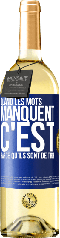 29,95 € | Vin blanc Édition WHITE Quand les mots manquent c'est parce qu'ils sont de trop Étiquette Bleue. Étiquette personnalisable Vin jeune Récolte 2024 Verdejo