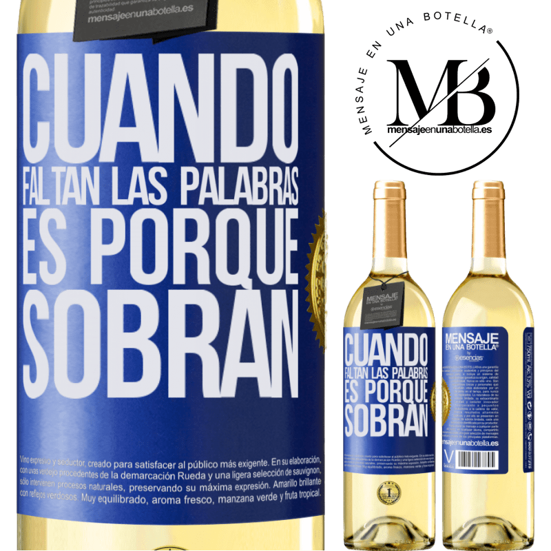 29,95 € Envío gratis | Vino Blanco Edición WHITE Cuando faltan las palabras, es porque sobran Etiqueta Azul. Etiqueta personalizable Vino joven Cosecha 2023 Verdejo