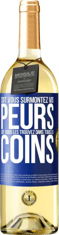 29,95 € | Vin blanc Édition WHITE Soit vous surmontez vos peurs, soit vous les trouvez dans tous les coins Étiquette Bleue. Étiquette personnalisable Vin jeune Récolte 2024 Verdejo