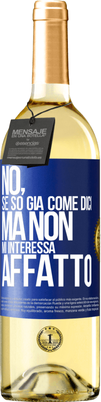 29,95 € | Vino bianco Edizione WHITE No, se so già come dici, ma non mi interessa affatto Etichetta Blu. Etichetta personalizzabile Vino giovane Raccogliere 2023 Verdejo