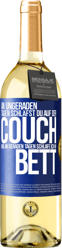 29,95 € | Weißwein WHITE Ausgabe An ungeraden Tagen schläfst du auf der Couch und an geraden Tagen schlafe ich im Bett. Blaue Markierung. Anpassbares Etikett Junger Wein Ernte 2024 Verdejo