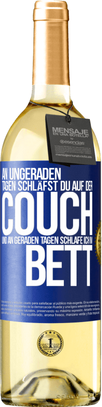 «An ungeraden Tagen schläfst du auf der Couch und an geraden Tagen schlafe ich im Bett» WHITE Ausgabe