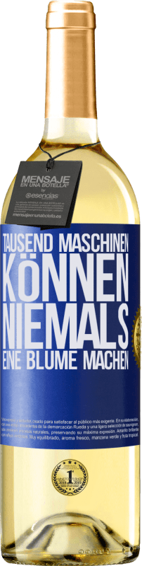 29,95 € Kostenloser Versand | Weißwein WHITE Ausgabe Tausend Maschinen können niemals eine Blume machen Blaue Markierung. Anpassbares Etikett Junger Wein Ernte 2025 Verdejo