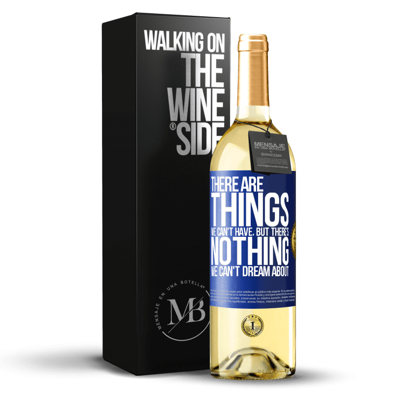 29,95 € Free Shipping | White Wine WHITE Edition There will be things we can't have, but there's nothing we can't dream about Blue Label. Customizable label Young wine Harvest 2024 Verdejo