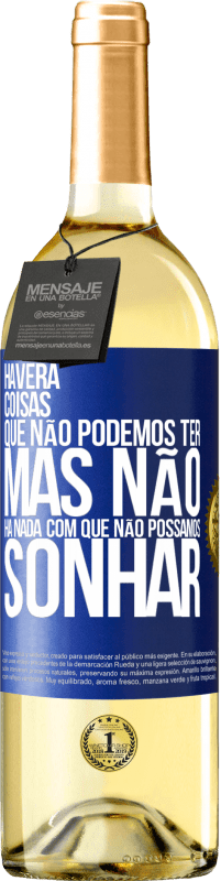 29,95 € | Vinho branco Edição WHITE Haverá coisas que não podemos ter, mas não há nada com que não possamos sonhar Etiqueta Azul. Etiqueta personalizável Vinho jovem Colheita 2024 Verdejo