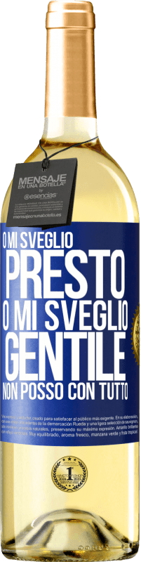 29,95 € Spedizione Gratuita | Vino bianco Edizione WHITE O mi sveglio presto, o mi sveglio gentile, non posso con tutto Etichetta Blu. Etichetta personalizzabile Vino giovane Raccogliere 2025 Verdejo