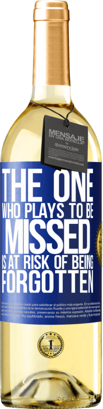 «The one who plays to be missed is at risk of being forgotten» WHITE Edition