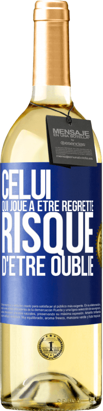 29,95 € | Vin blanc Édition WHITE Celui qui joue à être regretté, risque d'être oublié Étiquette Bleue. Étiquette personnalisable Vin jeune Récolte 2024 Verdejo