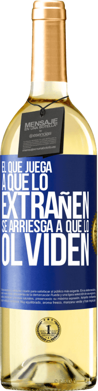 29,95 € Envío gratis | Vino Blanco Edición WHITE El que juega a que lo extrañen se arriesga a que lo olviden Etiqueta Azul. Etiqueta personalizable Vino joven Cosecha 2025 Verdejo