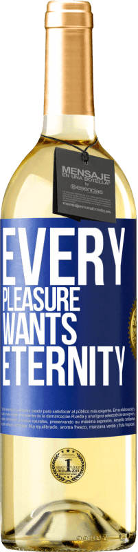 29,95 € | Белое вино Издание WHITE Каждое удовольствие хочет вечности Синяя метка. Настраиваемая этикетка Молодое вино Урожай 2023 Verdejo