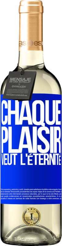 29,95 € | Vin blanc Édition WHITE Chaque plaisir veut l'éternité Étiquette Bleue. Étiquette personnalisable Vin jeune Récolte 2024 Verdejo