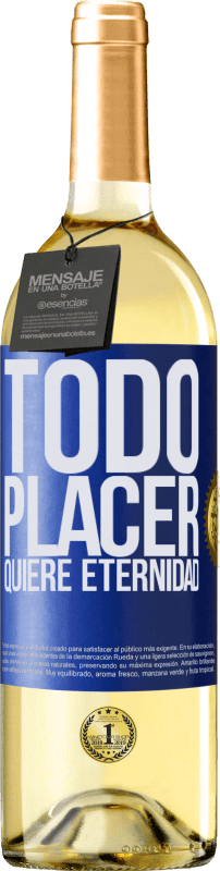 29,95 € | Vino Blanco Edición WHITE Todo placer quiere eternidad Etiqueta Azul. Etiqueta personalizable Vino joven Cosecha 2024 Verdejo