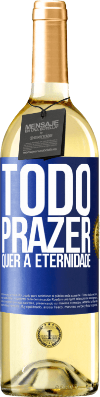 29,95 € | Vinho branco Edição WHITE Todo prazer quer a eternidade Etiqueta Azul. Etiqueta personalizável Vinho jovem Colheita 2024 Verdejo