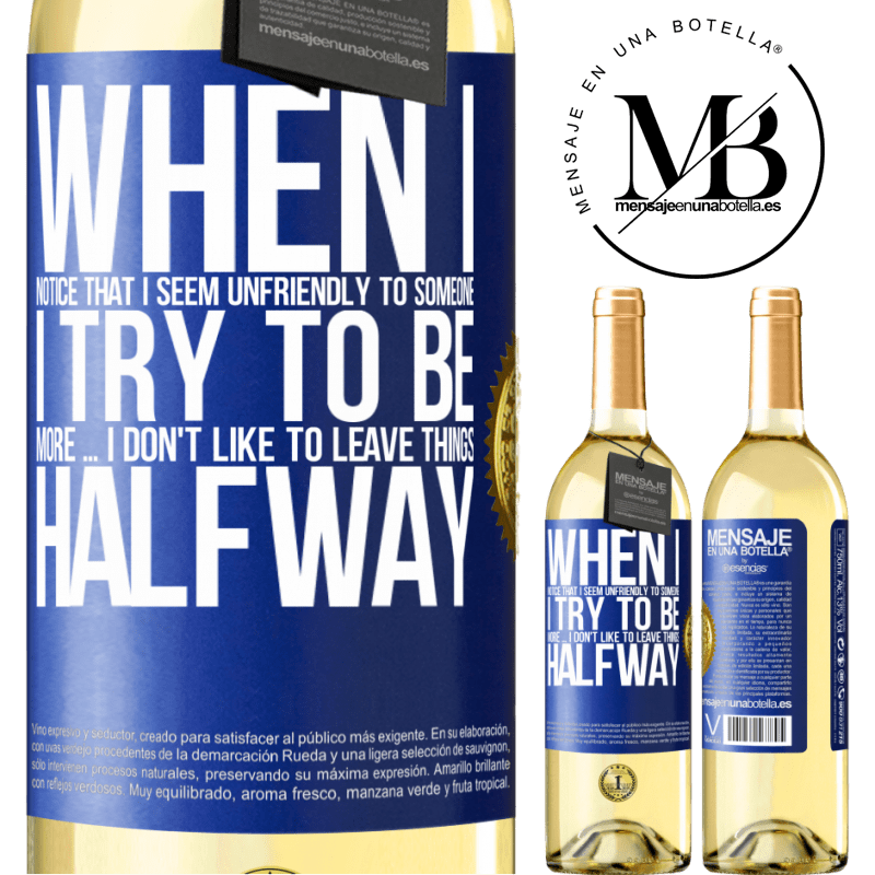 29,95 € Free Shipping | White Wine WHITE Edition When I notice that someone likes me, I try to fall worse ... I don't like to leave things halfway Blue Label. Customizable label Young wine Harvest 2022 Verdejo