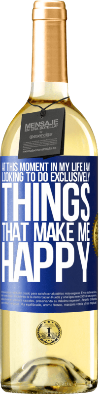 29,95 € | White Wine WHITE Edition At this moment in my life, I am looking to do exclusively things that make me happy Blue Label. Customizable label Young wine Harvest 2023 Verdejo