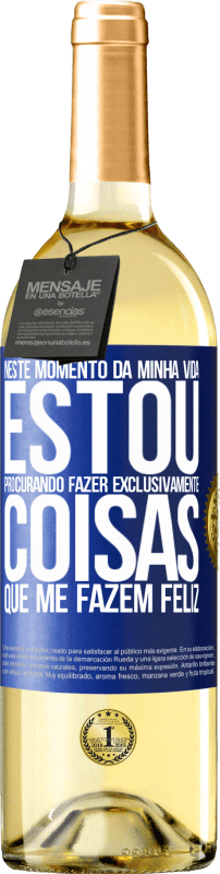 29,95 € Envio grátis | Vinho branco Edição WHITE Neste momento da minha vida, estou procurando fazer exclusivamente coisas que me fazem feliz Etiqueta Azul. Etiqueta personalizável Vinho jovem Colheita 2025 Verdejo