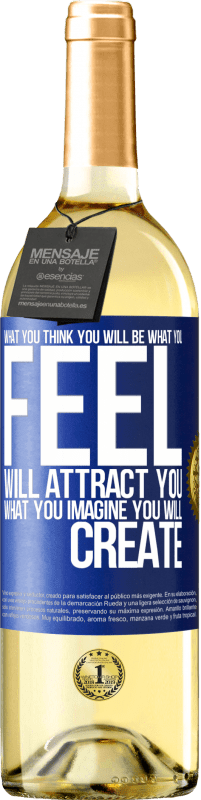 29,95 € Бесплатная доставка | Белое вино Издание WHITE То, что вы думаете, что вы будете, то, что вы чувствуете, привлечет вас, что вы думаете, вы создадите Синяя метка. Настраиваемая этикетка Молодое вино Урожай 2025 Verdejo