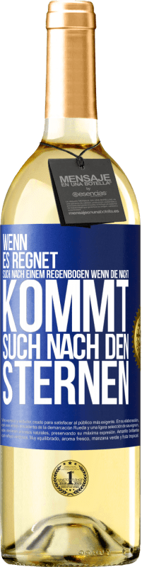 29,95 € Kostenloser Versand | Weißwein WHITE Ausgabe Wenn es regnet, such nach einem Regenbogen, wenn die Nacht kommt, such nach den Sternen Blaue Markierung. Anpassbares Etikett Junger Wein Ernte 2025 Verdejo