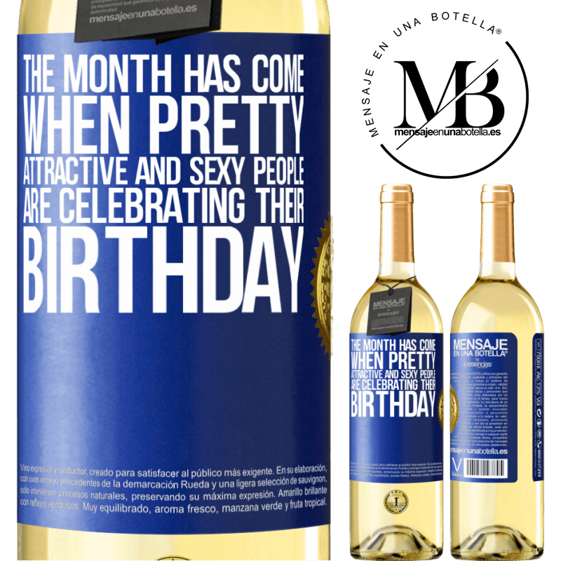 29,95 € Free Shipping | White Wine WHITE Edition The month has come, where pretty, attractive and sexy people are celebrating their birthday Blue Label. Customizable label Young wine Harvest 2022 Verdejo