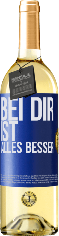 29,95 € | Weißwein WHITE Ausgabe Bei dir ist alles besser Blaue Markierung. Anpassbares Etikett Junger Wein Ernte 2023 Verdejo