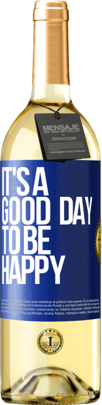 29,95 € Free Shipping | White Wine WHITE Edition It's a good day to be happy Blue Label. Customizable label Young wine Harvest 2023 Verdejo