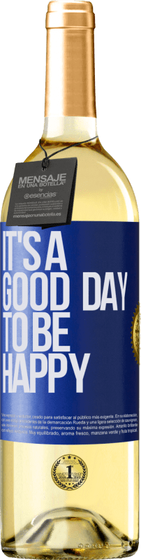 29,95 € Envío gratis | Vino Blanco Edición WHITE It's a good day to be happy Etiqueta Azul. Etiqueta personalizable Vino joven Cosecha 2025 Verdejo