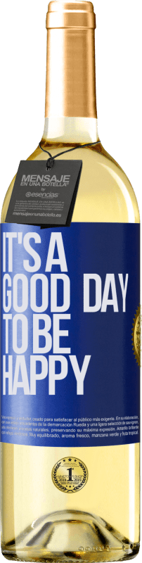 29,95 € Kostenloser Versand | Weißwein WHITE Ausgabe It's a good day to be happy Blaue Markierung. Anpassbares Etikett Junger Wein Ernte 2025 Verdejo