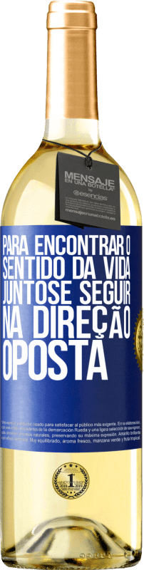 29,95 € | Vinho branco Edição WHITE Para encontrar o sentido da vida juntos e seguir na direção oposta Etiqueta Azul. Etiqueta personalizável Vinho jovem Colheita 2024 Verdejo