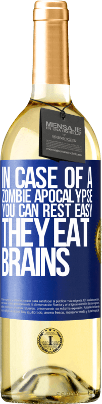 29,95 € | White Wine WHITE Edition In case of a zombie apocalypse, you can rest easy, they eat brains Blue Label. Customizable label Young wine Harvest 2024 Verdejo