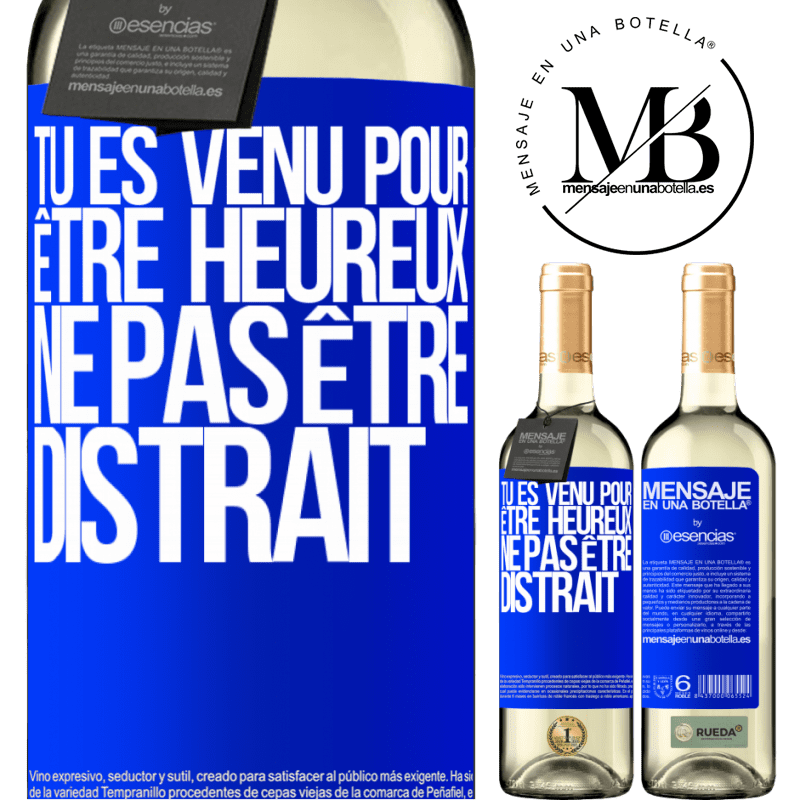 «Tu es venu pour être heureux ne te déconcentre pas» Édition WHITE
