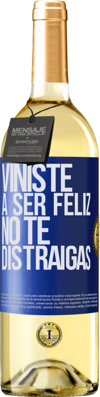 29,95 € | Vino Blanco Edición WHITE Viniste a ser feliz, no te distraigas Etiqueta Azul. Etiqueta personalizable Vino joven Cosecha 2023 Verdejo