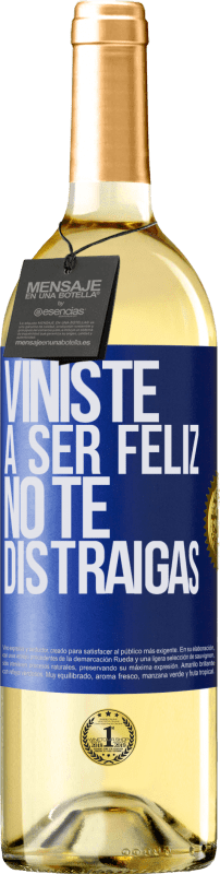 29,95 € | Vino Blanco Edición WHITE Viniste a ser feliz, no te distraigas Etiqueta Azul. Etiqueta personalizable Vino joven Cosecha 2025 Verdejo