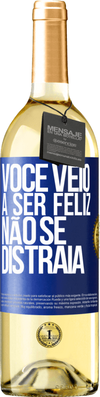 29,95 € | Vinho branco Edição WHITE Você veio a ser feliz, não se distraia Etiqueta Azul. Etiqueta personalizável Vinho jovem Colheita 2024 Verdejo