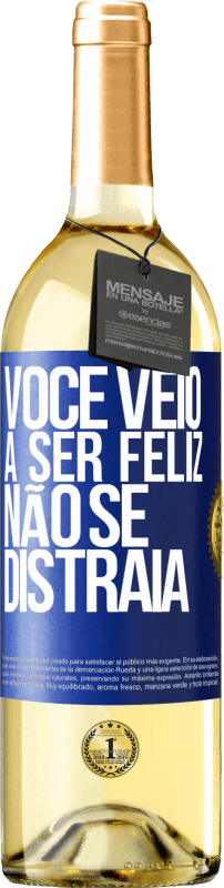 29,95 € | Vinho branco Edição WHITE Você veio a ser feliz, não se distraia Etiqueta Azul. Etiqueta personalizável Vinho jovem Colheita 2025 Verdejo