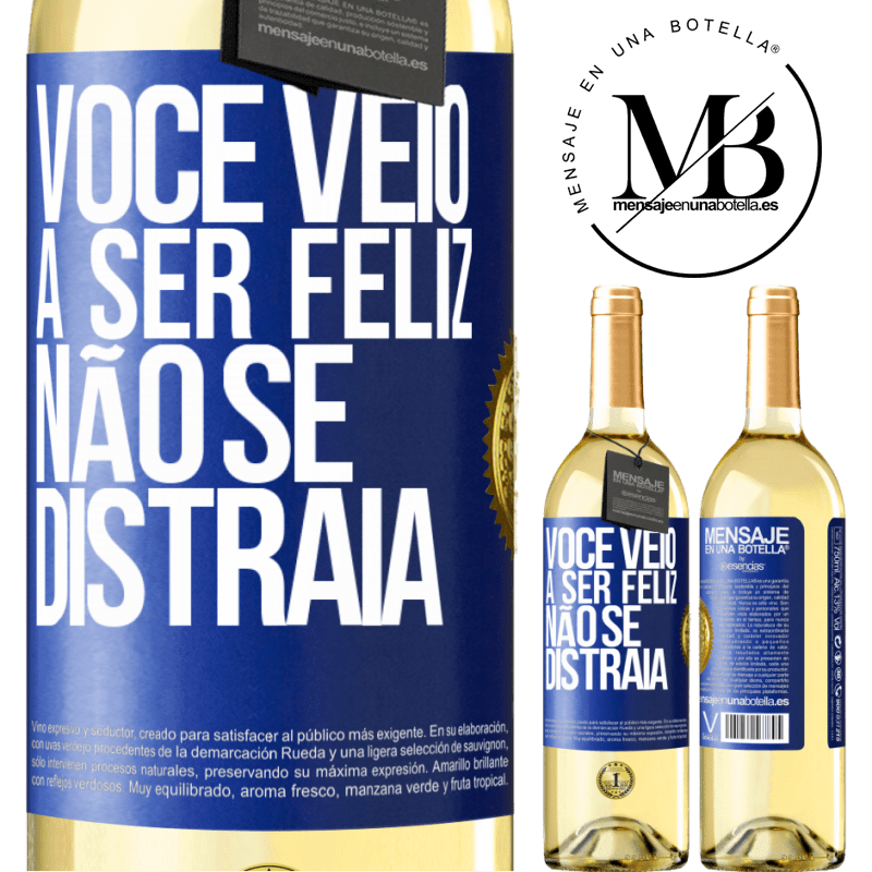 29,95 € Envio grátis | Vinho branco Edição WHITE Você veio a ser feliz, não se distraia Etiqueta Azul. Etiqueta personalizável Vinho jovem Colheita 2024 Verdejo