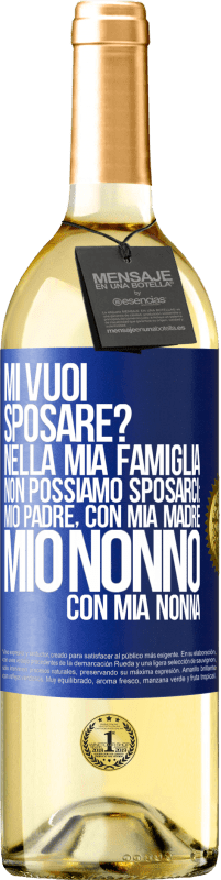 29,95 € | Vino bianco Edizione WHITE Mi vuoi sposare? Nella mia famiglia non possiamo sposarci: mio padre, con mia madre, mio ​​nonno con mia nonna Etichetta Blu. Etichetta personalizzabile Vino giovane Raccogliere 2024 Verdejo