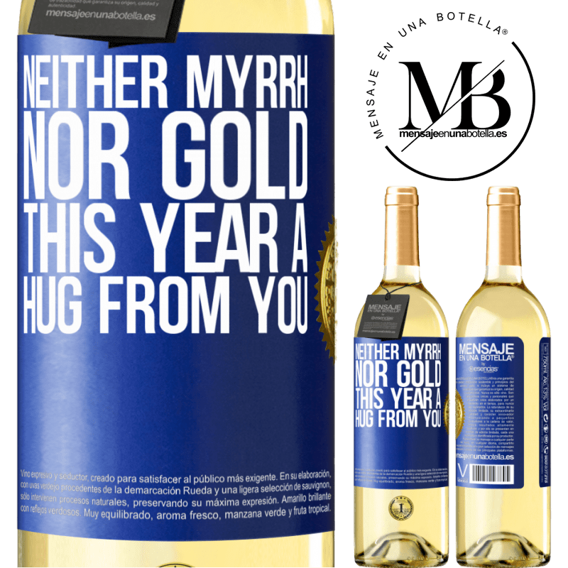 29,95 € Free Shipping | White Wine WHITE Edition Neither myrrh, nor gold. This year a hug from you Blue Label. Customizable label Young wine Harvest 2023 Verdejo