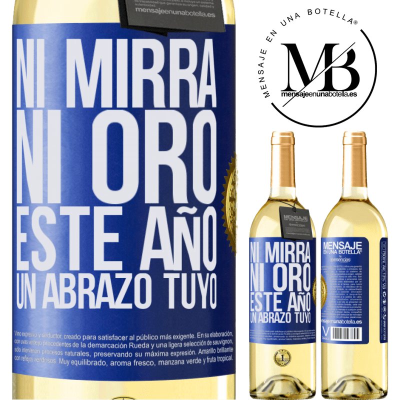 29,95 € Envío gratis | Vino Blanco Edición WHITE Ni mirra, ni oro. Este año un abrazo tuyo Etiqueta Azul. Etiqueta personalizable Vino joven Cosecha 2023 Verdejo