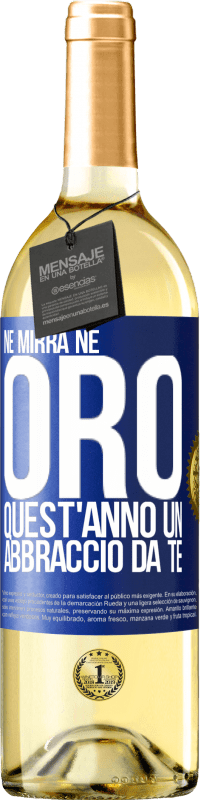 29,95 € Spedizione Gratuita | Vino bianco Edizione WHITE Né mirra, né oro. Quest'anno un abbraccio da te Etichetta Blu. Etichetta personalizzabile Vino giovane Raccogliere 2024 Verdejo